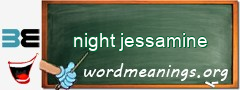WordMeaning blackboard for night jessamine